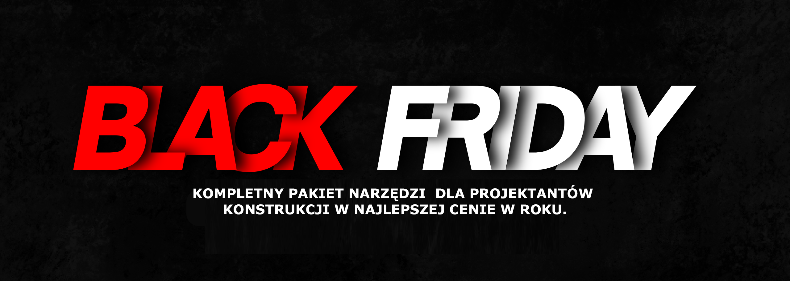BLACK FRIDAY: Pełen pakiet narzędzi dla projektantów z 35% RABATEM!