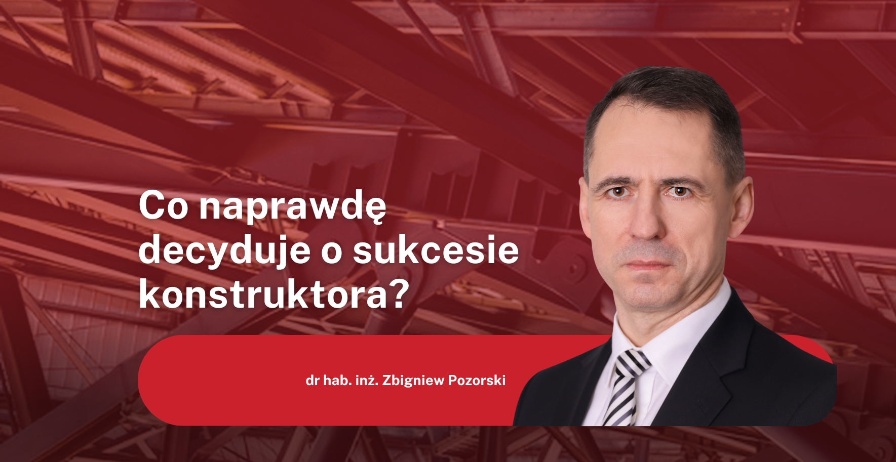Rozmowa z dr hab. inż. Zbigniewem Pozorskim, profesorem Politechniki Poznańskiej.